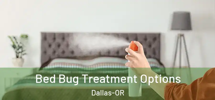  Bed Bug Treatment Options Dallas-OR