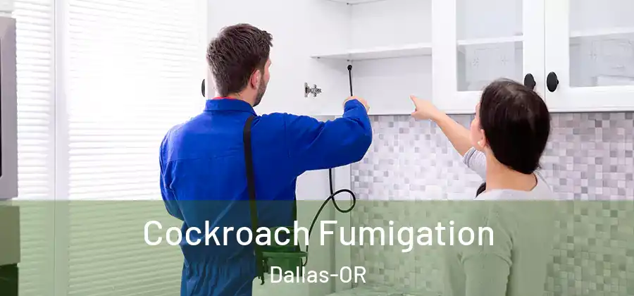 Cockroach Fumigation Dallas-OR
