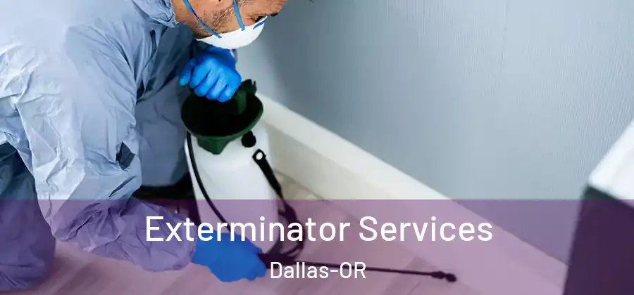 Exterminator Services Dallas-OR