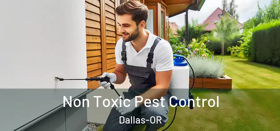 Non Toxic Pest Control Dallas-OR
