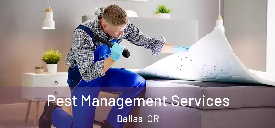  Pest Management Services Dallas-OR