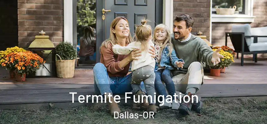 Termite Fumigation Dallas-OR