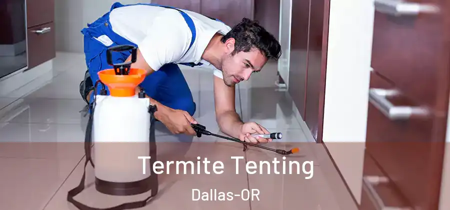 Termite Tenting Dallas-OR